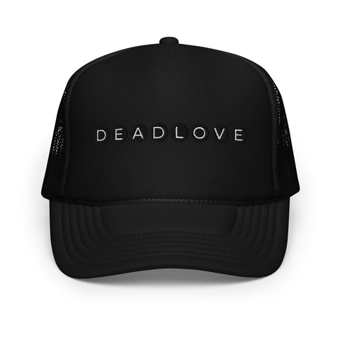 D E A D  L O V E  Foam Trucker